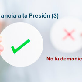 Tolerancia a la Presión (3) No la demonicemos