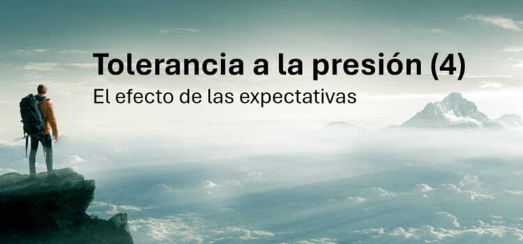 Tolerancia a la Presión (4) El efecto de las expectativas