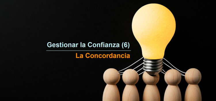 Gestionar la Confianza (6) La concordancia Gestionar la Confianza (6) La concordancia